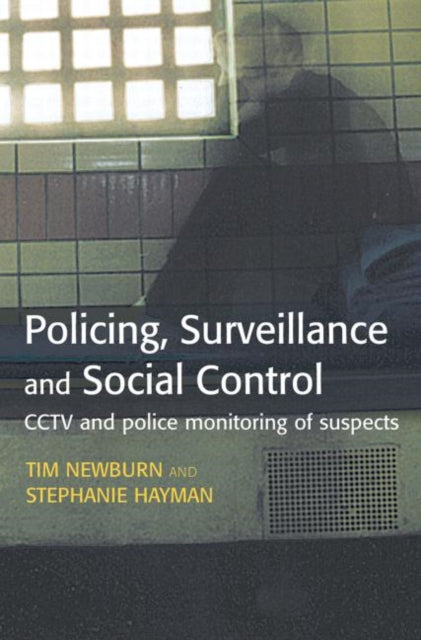 Book cover of: Policing, Surveillance and Social Control. By: Tim Newburn