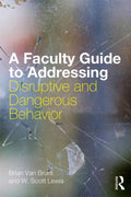 A Faculty Guide to Addressing Disruptive and Dangerous Behavior