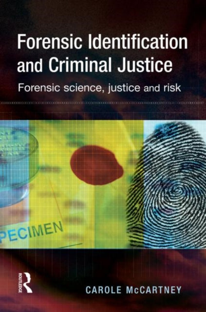Book cover of: Forensic Identification and Criminal Justice. By: Carole McCartney