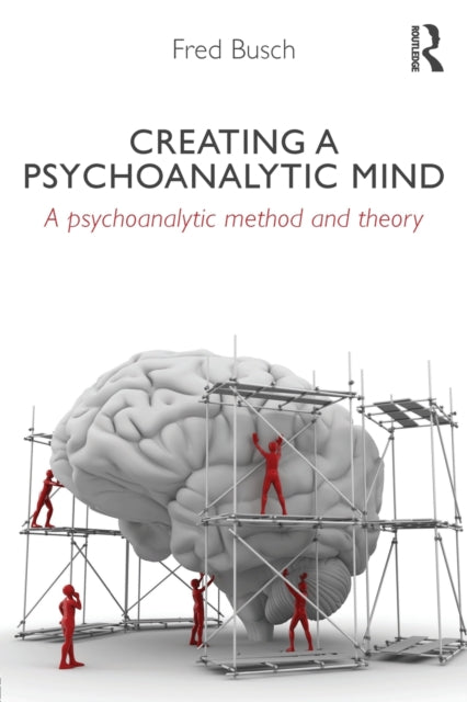 Book cover of: Creating a Psychoanalytic Mind