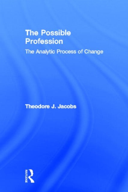 Book cover of: Possible Profession:The Analytic Process of Change. By: Theodore J. Jacobs