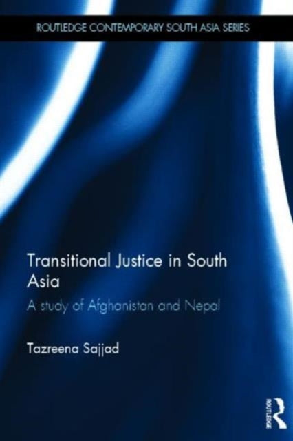 Book cover of: Transitional Justice in South Asia. By: Tazreena Sajjad