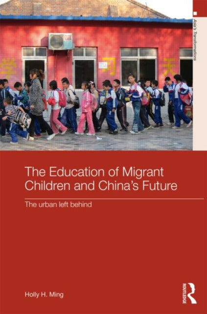 Book cover of: Education of Migrant Children and China's Future