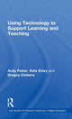 Book cover of: Using Technology to Support Learning and Teaching. By: Andy Fisher
