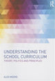 Book cover of: Understanding the School Curriculum. By: Alex Moore