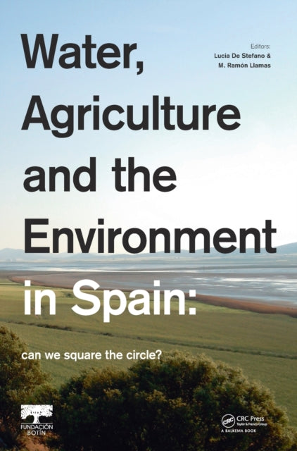 Water, Agriculture and the Environment in Spain: can we square the circle?