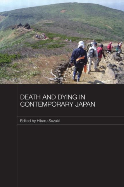 Book cover of: Death and Dying in Contemporary Japan. By: Hikaru Suzuki