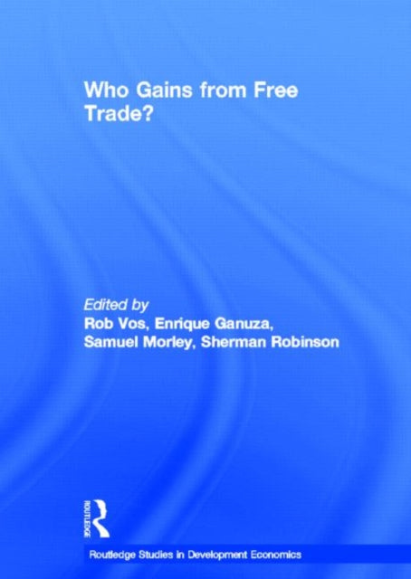 Book cover of: Who Gains from Free Trade. By: Rob Vos