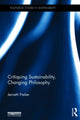 Book cover of: Critiquing Sustainability, Changing Philosophy