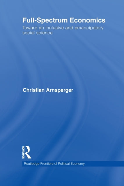 Book cover of: Full-Spectrum Economics. By: Christian Arnsperger