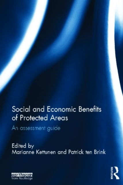 Book cover of: Social and Economic Benefits of Protected Areas. By: Marianne Kettunen