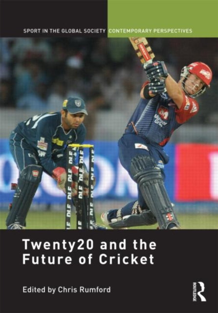 Book cover of: Twenty20 and the Future of Cricket. By: Chris Rumford