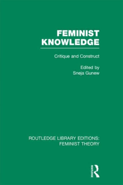 Book cover of: Feminist Knowledge (RLE Feminist Theory)