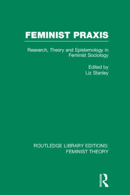 Feminist Praxis (RLE Feminist Theory)