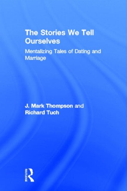 Book cover of: Stories We Tell Ourselves. By: J. Mark Thompson