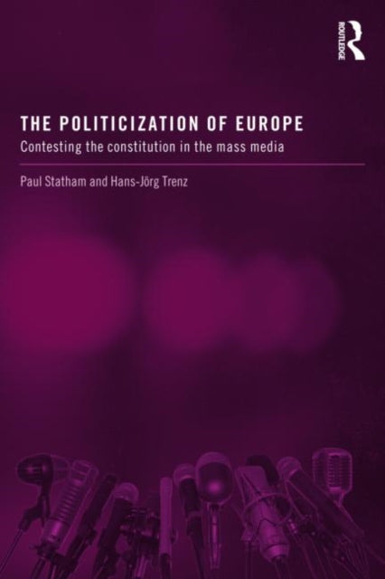 Book cover of: Politicization of Europe. By: Paul Statham