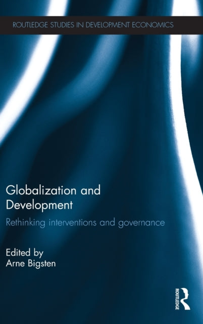 Book cover of: Globalization and Development. By: Arne Bigsten