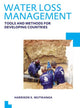 Book cover of: Water Loss Management: Tools and Methods for Developing Countries