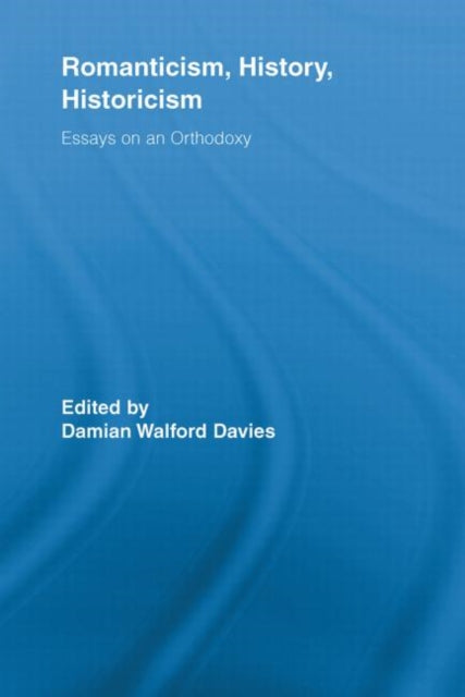 Romanticism, History, Historicism