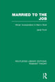 Book cover of: Married to the Job (RLE Feminist Theory). By: Janet Finch