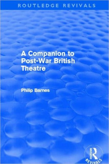 Book cover of: Companion to Post-War British Theatre (Routledge Revivals). By: Philip Barnes