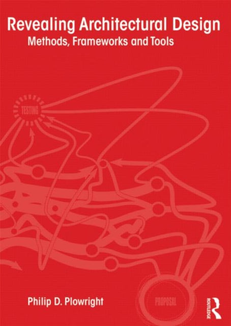 Book cover of: Revealing Architectural Design. By: Philip Plowright