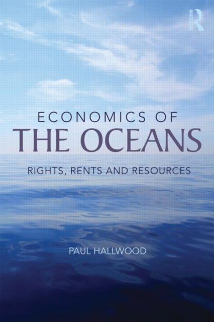 Book cover of: Economics of the Oceans. By: Paul Hallwood