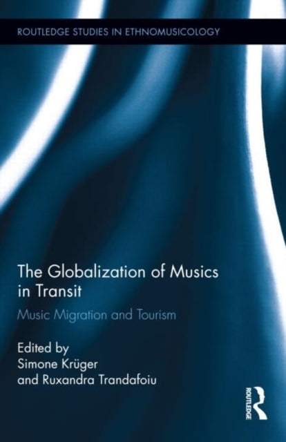 Book cover of: Globalization of Musics in Transit. By: Simone Krüger