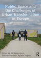 Book cover of: Public Space and the Challenges of Urban Transformation in Europe