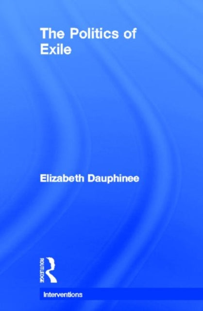 Book cover of: Politics of Exile. By: Elizabeth Dauphinee