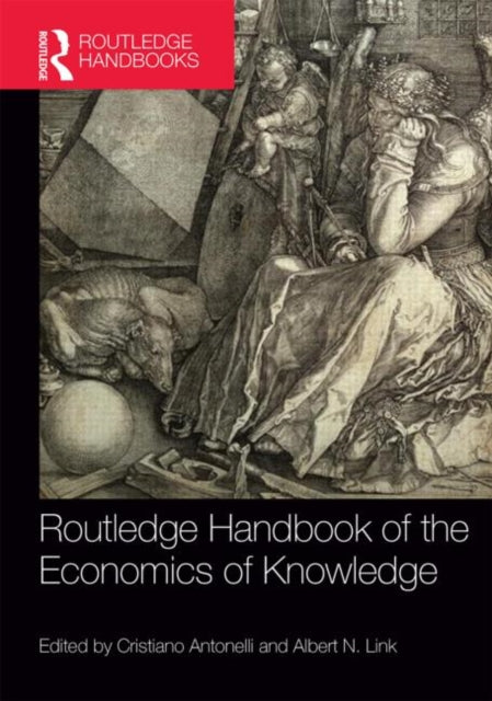 Book cover of: Routledge Handbook of the Economics of Knowledge. By: Cristiano Antonelli
