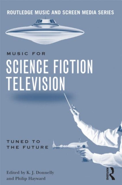 Book cover of: Music in Science Fiction Television. By: K. J. Donnelly