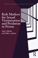 Book cover of: Risk Markers for Sexual Victimization and Predation in Prison. By: Janet I. Warren