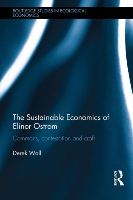 Book cover of: Sustainable Economics of Elinor Ostrom. By: Derek Wall