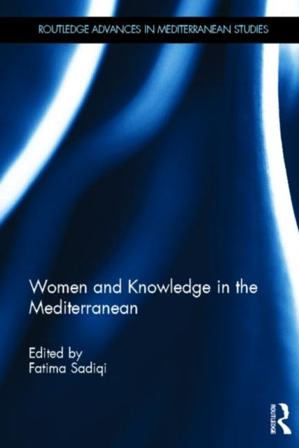 Book cover of: Women and Knowledge in the Mediterranean. By: Fatima Sadiqi