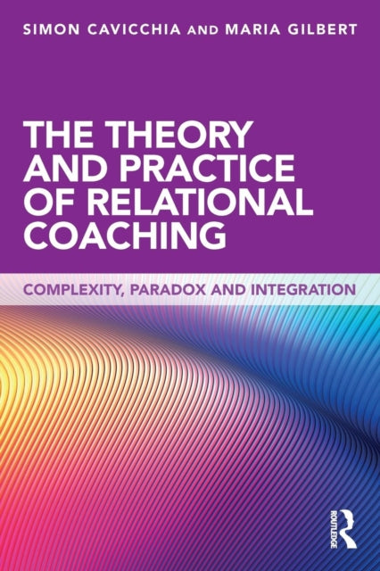 Book cover of: Theory and Practice of Relational Coaching. By: Simon Cavicchia