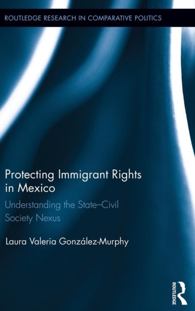 Book cover of: Protecting Immigrant Rights in Mexico