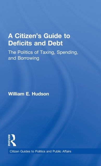 Book cover of: Citizen's Guide to Deficits and Debt. By: William E. Hudson