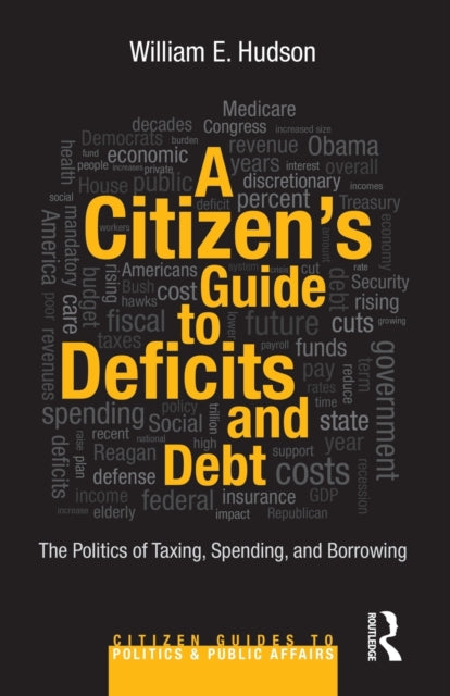 Book cover of: Citizen's Guide to Deficits and Debt. By: William E. Hudson