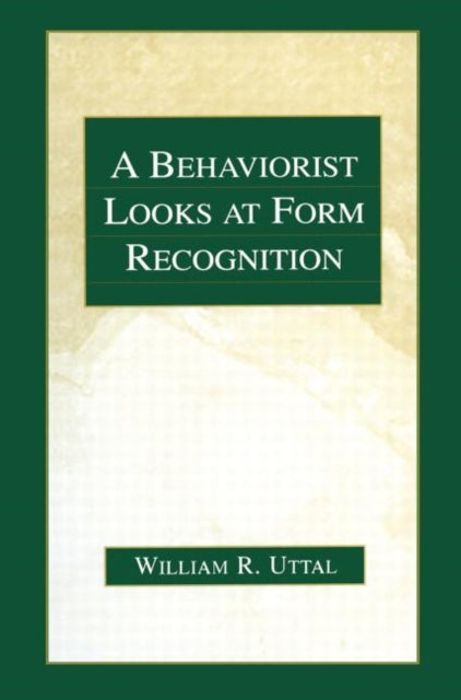 Book cover of: Behaviorist Looks at Form Recognition. By: William R. Uttal