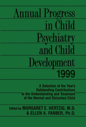 Annual Progress in Child Psychiatry and Child Development 1999