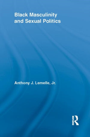 Black Masculinity and Sexual Politics