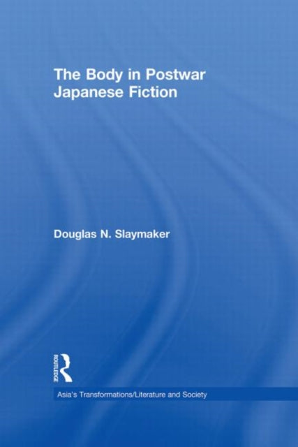 Book cover of: Body in Postwar Japanese Fiction. By: Douglas Slaymaker
