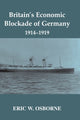 Book cover of: Britain's Economic Blockade of Germany, 1914-1919. By: Eric W. Osborne