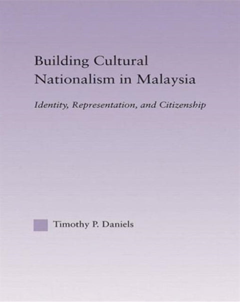 Building Cultural Nationalism in Malaysia