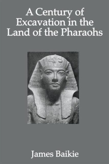 Book cover of: Century Of Excavation. By: Baikie
