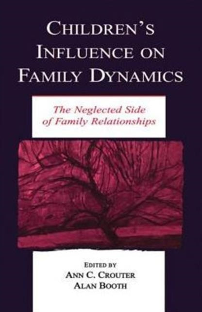 Book cover of: Children's Influence on Family Dynamics. By: Ann C. Crouter