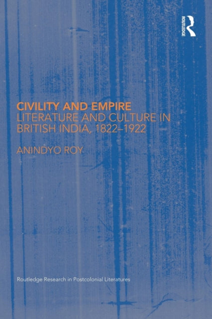 Book cover of: Civility and Empire. By: Anindyo Roy