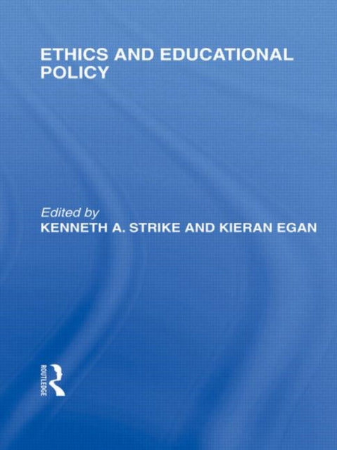 Book cover of: Ethics and Educational Policy (International Library of the Philosophy of Education Volume 21)
