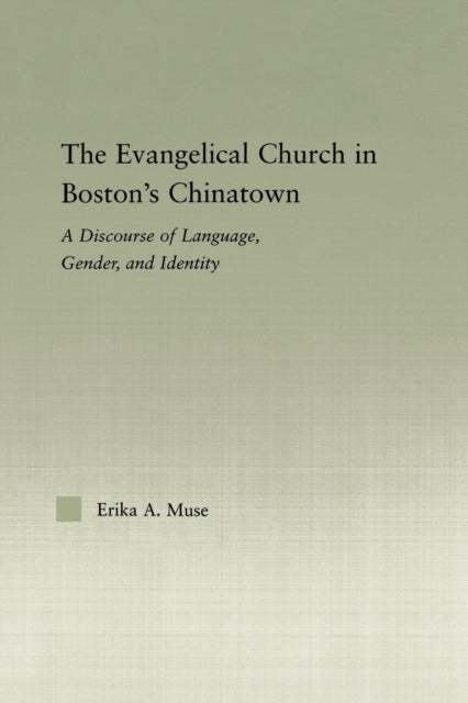 Book cover of: Evangelical Church in Boston's Chinatown. By: Erika A. Muse